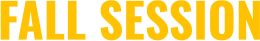 FALL SESSION